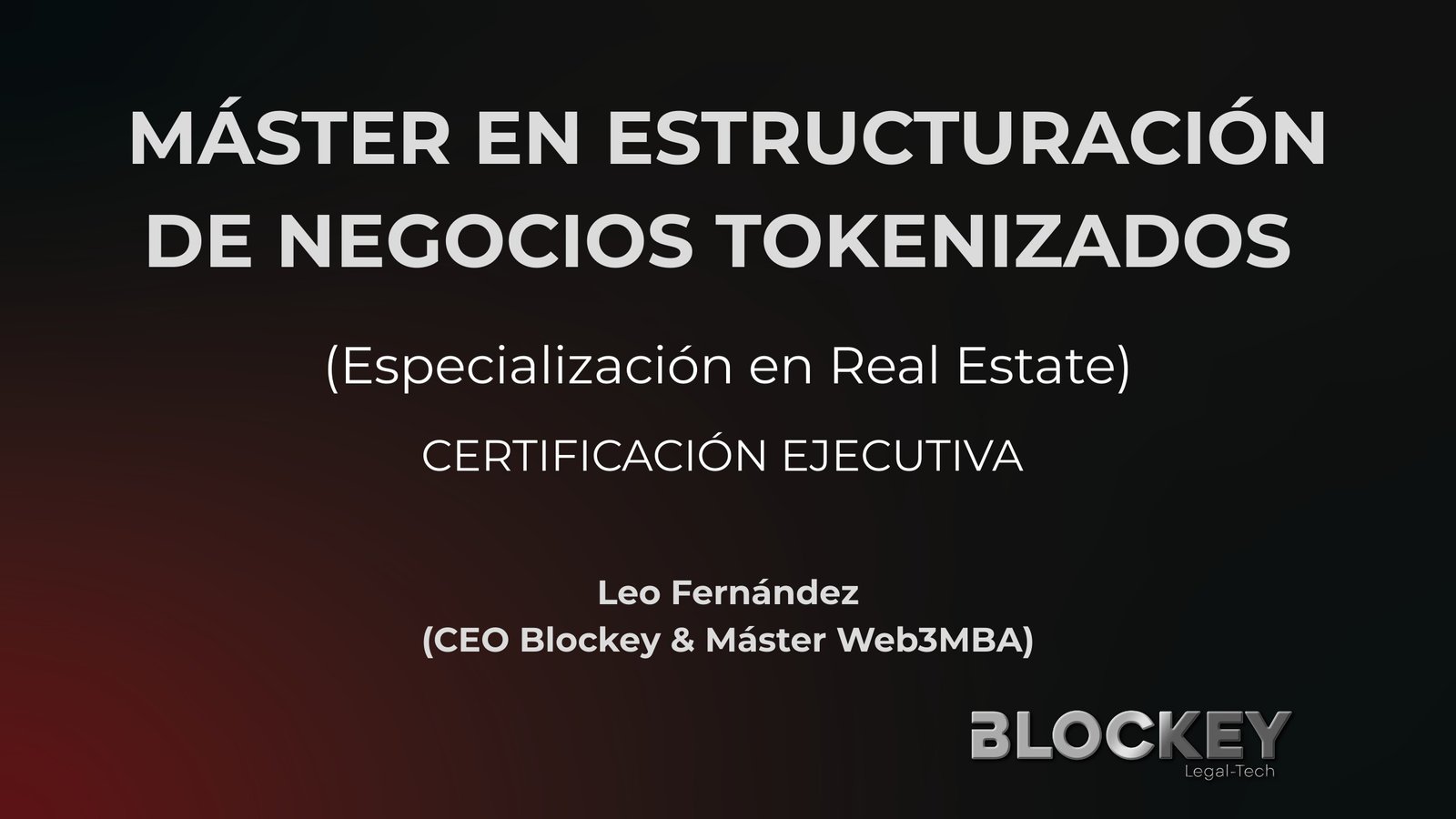 MÁSTER EN ESTRUCTURACIÓN DE NEGOCIOS TOKENIZADOS – Especialización en Real Estate